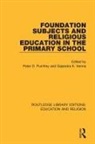 Peter D. Verma Pumfrey, Peter D. Pumfrey, Pumfrey Peter D., Gajendra K. Verma - Foundation Subjects and Religious Education in the Primary School