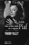Thierry Rollet - Edith Piaf. Ode to the child of a vagrant