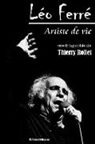 Thierry Rollet - Léo Ferré. Artiste de vie