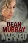 Dean Murray - Marked (Volume 11 of the Reflections Books)