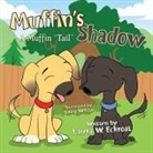 Laura K. Eckroat, Greg White - Muffin's Shadow: A Muffin "Tail"