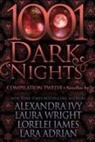 Lara Adrian, Lorelei James, Laura Wright - 1001 Dark Nights: Compilation Twelve