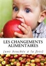 Daniel Proulx - Les changements alimentaires: (une bouchée à la fois)