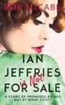Bob McCabe - Ian Jeffries is Not for Sale