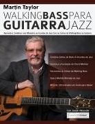 Joseph Alexander, Martin Taylor, Tim Pettingale - Linhas de Walking Bass Para Guitarra Jazz - Martin Taylor
