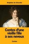 Delphine De Girardin - Contes d'une vieille fille à ses neveux