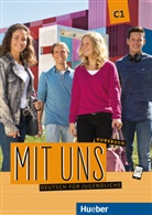 Ann Breitsameter, Anna Breitsameter, Linda Fromme, Klau Lill, Klaus Lill, Arwen Schnack... - Mit uns C1 - Kursbuch