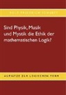 Rolf Friedrich Schuett - Sind Physik, Musik und Mystik die Ethik der mathematischen Logik?