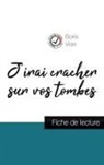Boris Vian - J'irai cracher sur vos tombes de Boris Vian (fiche de lecture et analyse complète de l'oeuvre)