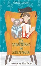 Andrea Langer, Andreas Langer, Katalin Eva Pop - Ein Schweinebär im Schlafanzug
