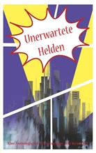 Katri Bohnen, Katrin Bohnen, Jörg Neuburg, Ker Radermacher, Kerstin Radermacher, Fabienn Siegmund... - Unerwartete Helden