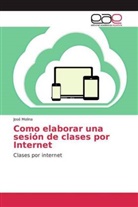 José Molina - Como elaborar una sesión de clases por Internet