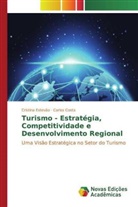 Carlos Costa, Cristina Estevão - Turismo - Estratégia, Competitividade e Desenvolvimento Regional