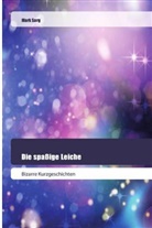 Mark Sarg - Die spaßige Leiche