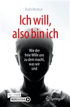 Ruth Metten - Ich will, also bin ich