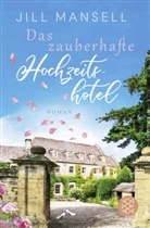 Jill Mansell - Das zauberhafte Hochzeitshotel