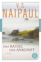 V S Naipaul, V.S. Naipaul, Vidiadhar S. Naipaul - Das Rätsel der Ankunft