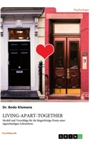 Bodo Klemenz - Living-Apart-Together. Modell und Vorschläge für die längerfristige Praxis einer eigenständigen Lebensform