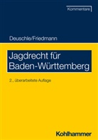 Diete Deuschle, Dieter Deuschle, Jörg Friedmann - Jagdrecht für Baden-Württemberg