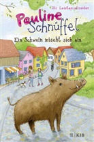 Uli Leistenschneider, Kristina Nowothnig - Pauline Schnüffel - Ein Schwein mischt sich ein