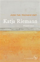 Katja Riemann - Jeder hat. Niemand darf.; .