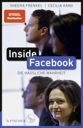 Sheer Frenkel, Sheera Frenkel, Cecilia Kang - Inside Facebook - Die hässliche Wahrheit