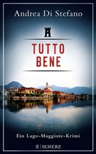 Andrea Di Stefano - Tutto Bene - Ein Lago-Maggiore-Krimi