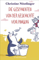 Christine Nöstlinger, Barbara Jung - Die Geschichten von der Geschichte vom Pinguin