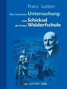 Frans Lutters - Eine karmische Untersuchung - zum Schicksal der Freien Waldorfschule