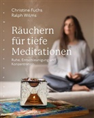 Christin Fuchs, Christine Fuchs, Ralph Wilms - Räuchern für tiefe Meditationen