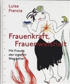 Luisa Francia - Frauenkraft, Frauenweisheit