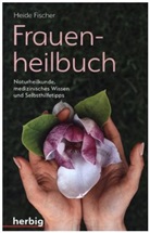 Heide Fischer - Frauenheilbuch