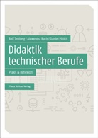 Alexandr Bach, Alexandra Bach, Daniel Pittich, Ral Tenberg, Ralf Tenberg - Didaktik technischer Berufe. Bd.2