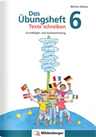 Bettina Müller - Das Übungsheft Texte schreiben 6. Schuljahr
