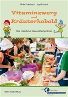 Ulrik Puderbach, Ulrike Puderbach, Ingrid Runkel - Vitaminzwerg und Kräuterkobold
