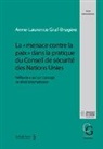 Anne-Laurence Graf-Brugère - La « menace contre la paix » dans la pratique du conseil de sécurité des Nations Unies