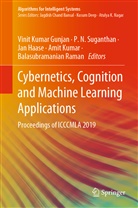 Vinit Kumar Gunjan, Jan Haase, Jan Haase et al, Amit Kumar, N Suganthan, P N Suganthan... - Cybernetics, Cognition and Machine Learning Applications