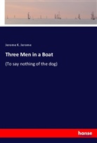 Jerome K Jerome, Jerome K. Jerome - Three Men in a Boat