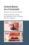 Michael D. Bordo, Øyvind Eitrheim, Marc Flandreau, Flandreau Marc, Jan F. Qvigstad - Central Banks at a Crossroads