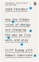 Robert Fabricant, Fabricant Robert, Cliff Kuang, Kuang Cliff - User Friendly