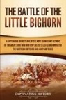 Captivating History - The Battle of the Little Bighorn