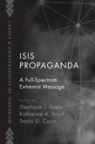 Stephane J. Baele, Stephane J. (EDT)/ Boyd Baele, Stephane J. (Senior Lecturer in Internation Baele, Stephane J. Baele, Katharine A. Boyd, Travis G. Coan - ISIS Propaganda