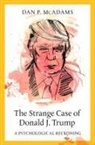 Dan P. McAdams, Dan P. (Professor and Chair Department of Mcadams, Dan P. (Professor and Chair Department of Psychology McAdams, McAdams Dan P. - Strange Case of Donald J. Trump
