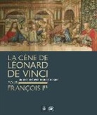 Pietro Marani - La Cene de Leonard de Vinci Pour Francois Ier