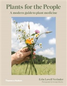 Erin Lovell Verinder, Erin Lovell Verinder, Georgia Blackie - Plants for the People A Modern Guide to Plant Medicine