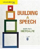 Sheldon Metcalfe, Sheldon (Catonsville Community College) Metcalfe, Sheldon (Community College of Baltimore County) Metcalfe - Cengage Advantage Books: Building a Speech