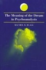 Rachel B Blass, Rachel B. Blass - The Meaning of the Dream in Psychoanalysis