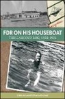 Karen Chase, Karen Chase - FDR on His Houseboat