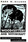 Mark W Risjord, Mark W. Risjord - Woodcutters and Witchcraft