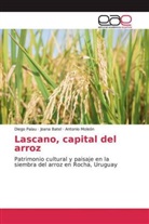 Joan Batel, Joana Batel, Antonio Moleón, Dieg Palau, Diego Palau - Lascano, capital del arroz